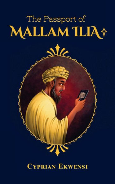 The Passport Of Mallam Ilia - 9781960611000