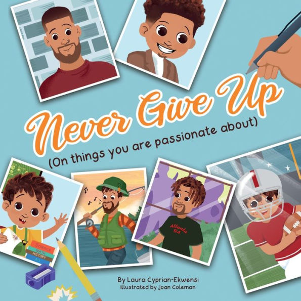 Never Give Up (On Things You Are Passionate About)