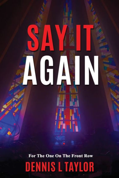Say It Again: For The One On The Front Row - 9781960641045