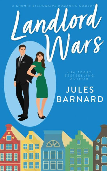 Landlord Wars: A Grumpy Billionaire Romantic Comedy (All's Fair) - 9781960648006