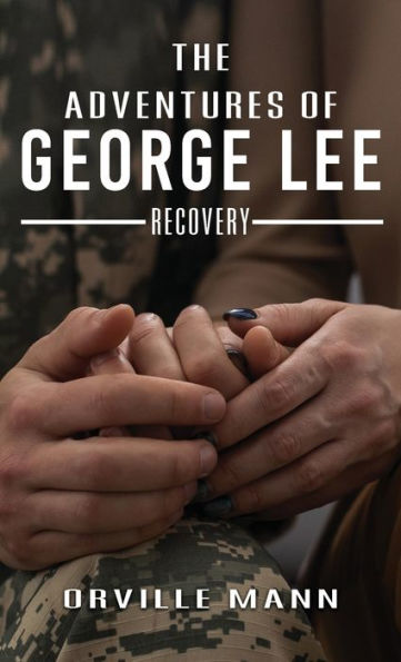 The Adventures Of George Lee: Recovery - 9781960675927