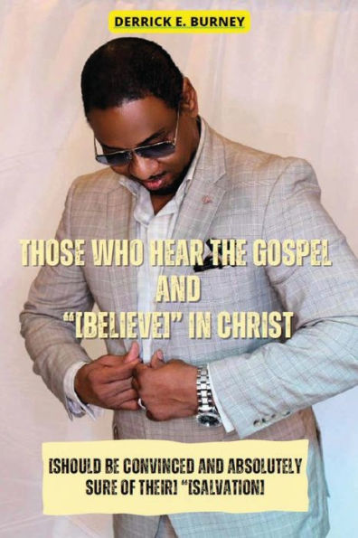 Those Who Hear The Gospel And [Believe]: One Of The Best Christian Inspirational Books - 9781960704993