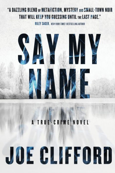 Say My Name: A True-Crime Novel - 9781960725035