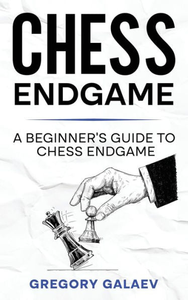 Chess Endgame: A Beginner's Guide To Chess Endgame - 9781960748331