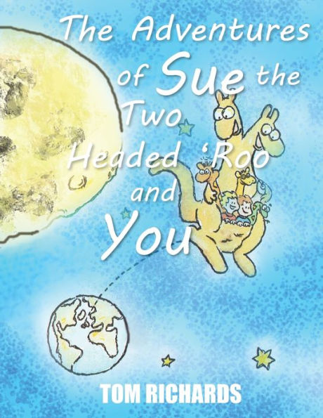 Adventures Of Sue The Two Headed Roo - 9781960753212