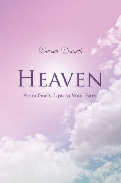 Heaven: From God's Lips To Your Ears - 9781960758187