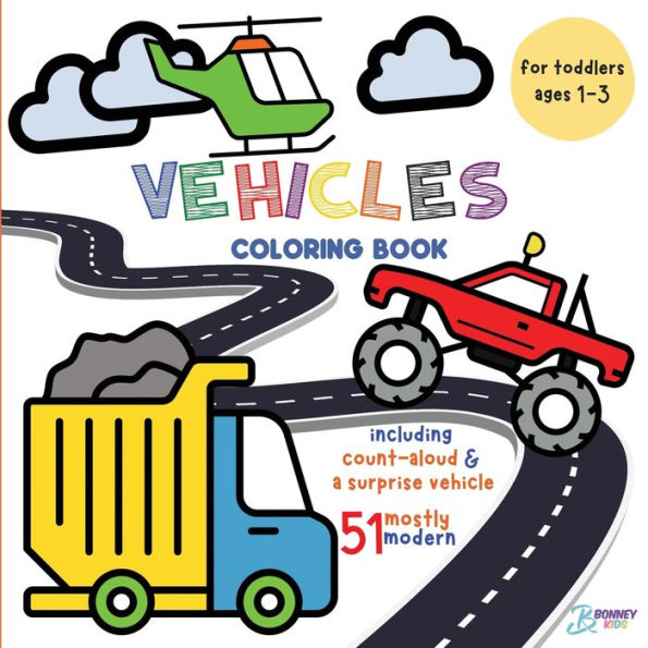 Vehicles Coloring Book For Toddlers: Ages 1-3 - 9781960796011