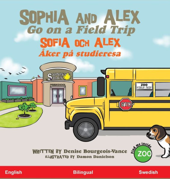 Sophia And Alex Go On A Field Trip: Sophia Och Alex aker Pa Studieresa (Swedish Edition) - 9781960817518