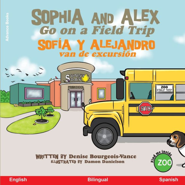 Sophia And Alex Go On A Field Trip: Sofía Y Alejandro Van De Excursión (Spanish Edition)