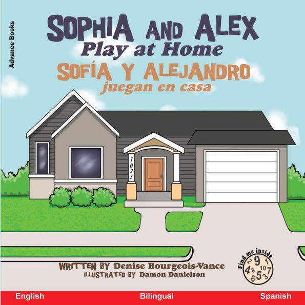 Sophia And Alex Play At Home: Sophia And Alex Play At Home Sofía Y Alejandro Juegan En Casa (Spanish Edition)