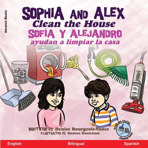 Sophia And Alex Clean The House: Sofía Y Alejandro Ayudan A Limpiar La Casa (Spanish Edition)
