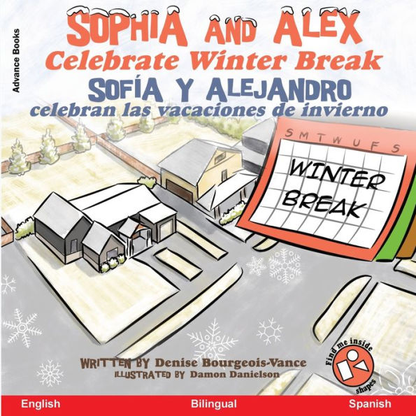 Sophia And Alex Celebrate Winter Break: Sofía Y Alejandro Celebran Las Vacaciones De Invierno (Spanish Edition)