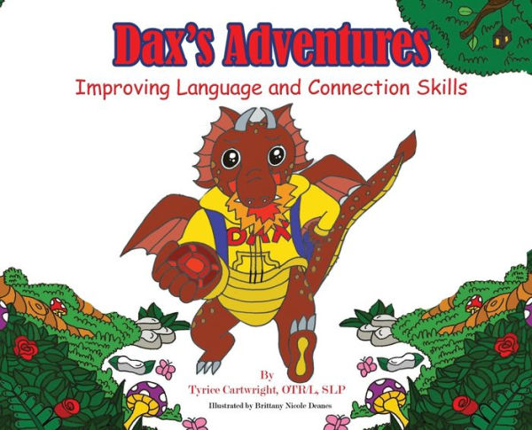 Dax's Adventures: Improving Language And Connection Skills - 9781960853141