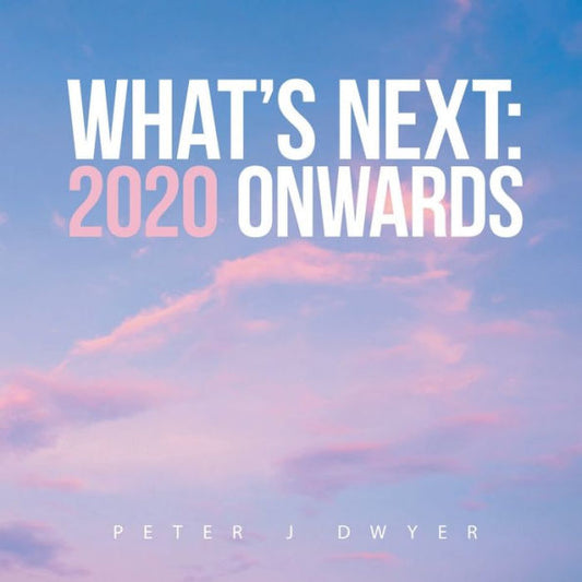 What's Next: 2020 Onwards - 9781960861054