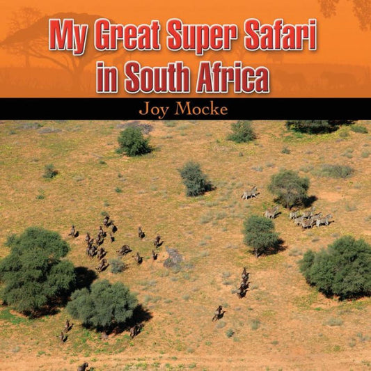 My Great Super Safari In South Africa - 9781960861122