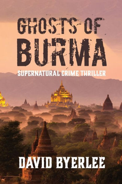 Ghosts Of Burma: Supernatural Crime Thriller - 9781960861269