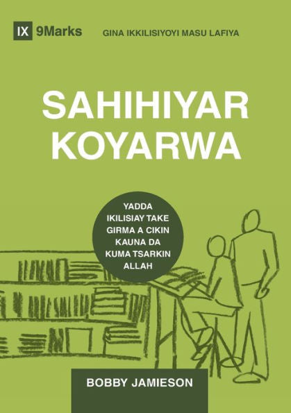Sahihiyear Koyarwa (Sound Doctrine) (Hausa): How A Church Grows In The Love And Holiness Of God (Building Healthy Churches (Hausa)) (Hausa Edition)