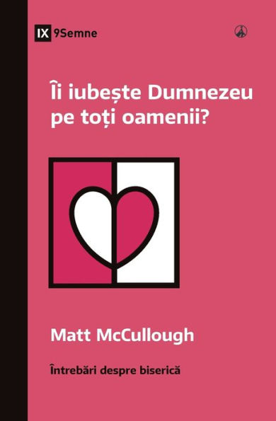 Îi Iube?Te Dumnezeu Pe To?I Oamenii? (Does God Love Everyone?) (Romanian) (Church Questions (Romanian)) (Romanian Edition) - 9781960877239