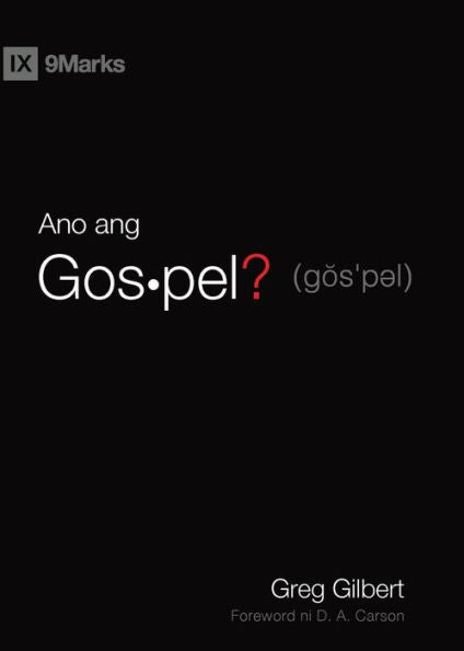 Ano Ang Gospel? (What Is The Gospel?) (Taglish) (Gospel Fundamentals (Taglish)) (Filipino Edition)