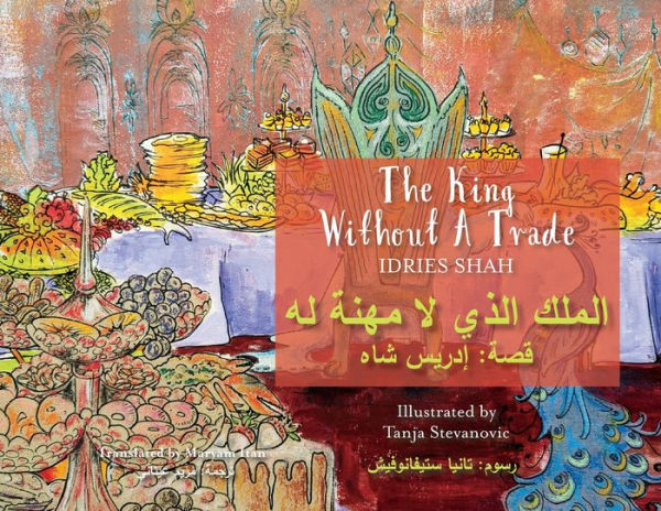 The King Without A Trade: Bilingual English-Arabic Edition (Teaching Stories) - 9781960884596
