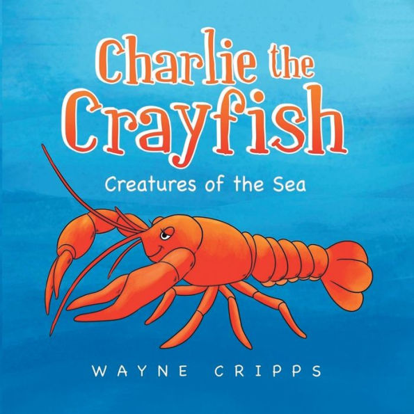 Charlie The Crayfish - 9781960939678