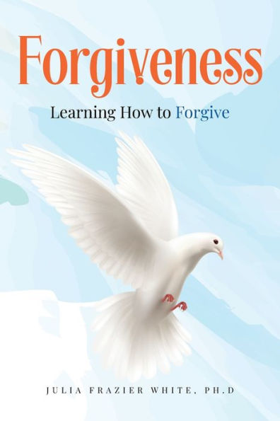 Forgiveness: Learning How To Forgive - 9781960952004