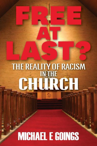 Free At Last?: The Reality Of Racism In The Church - 9781960952370