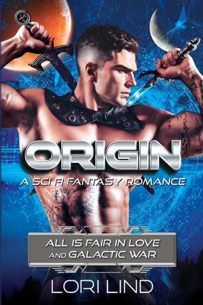 Origin: A Sci Fi Fantasy Romance (All Is Fair In Love And Galactic War) - 9781960962041