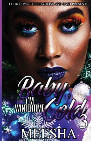 Baby, I'M Wintertime Cold 3