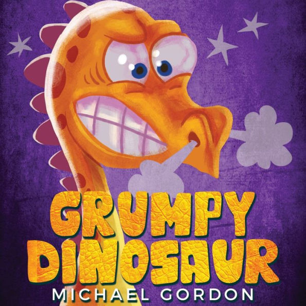 Grumpy Dinosaur: (Children's Book About A Dinosaur Who Gets Angry Easily, Picture Books, Preschool Books) - 9781961069077