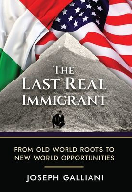 The Last Real Immigrant: From Old World Roots To New World Opportunities