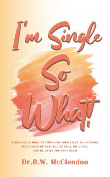 I'M Single, So What! - 9781961075566
