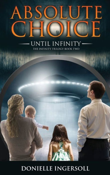 Absolute Choice: Until Infinity The Infinity Trilogy Book Two - 9781961078017