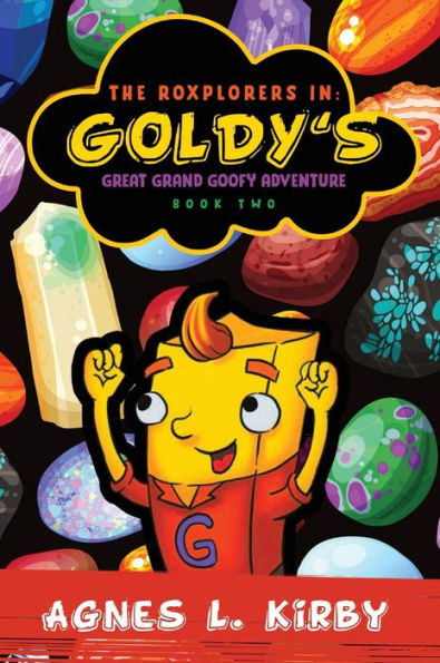 The Roxplorers In: Goldy's Great Grand Goofy Adventure - 9781961078031