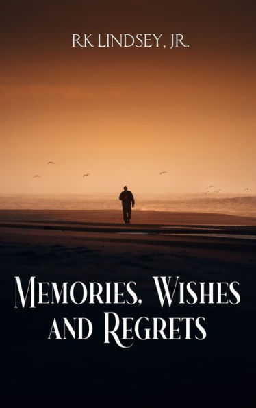 Memories, Wishes And Regrets - 9781961096486