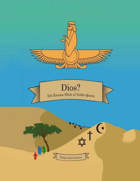 Dios?: Del Enuma Elish Al Noble Quran (Spanish Edition) - 9781961096905