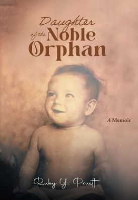 Daughter Of The Noble Orphan: A Memoir - 9781961117402