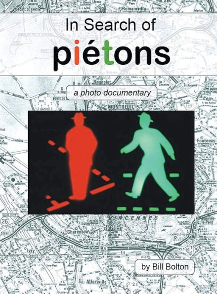 In Search Of Pietons: A Photo Documentary - 9781961123137