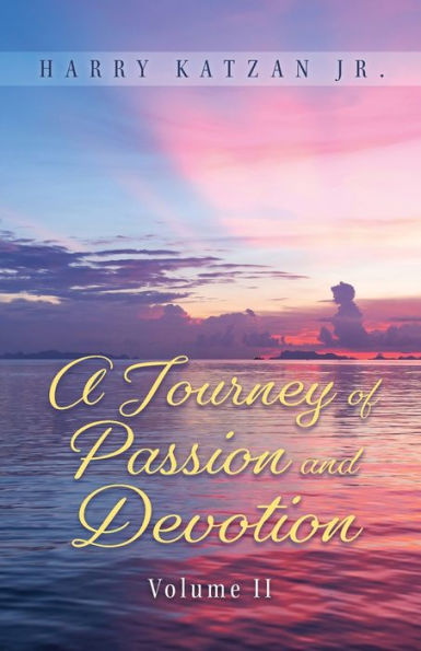 A Journey Of Passion And Devotion Volume 2
