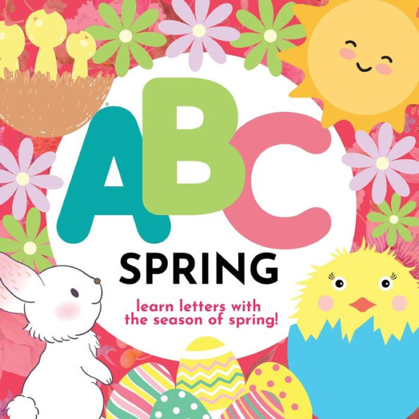 Abc Spring - Learn The Alphabet With Spring - 9781961170001
