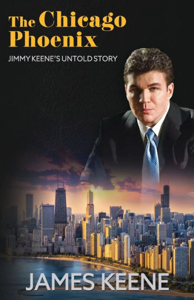 The Chicago Phoenix: Jimmy Keene's Untold Story - 9781961181045