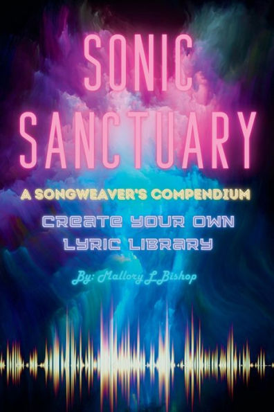 Sonic Sanctuary: A Songweaver's Compendium - 9781961185159