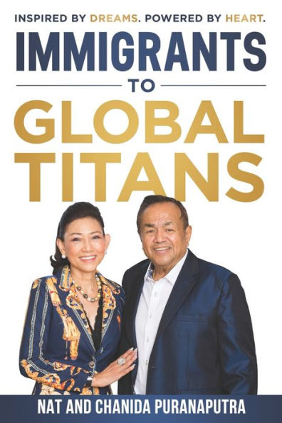 Immigrants To Global Titans: Inspired By Dreams. Powered By Heart. - 9781961189676