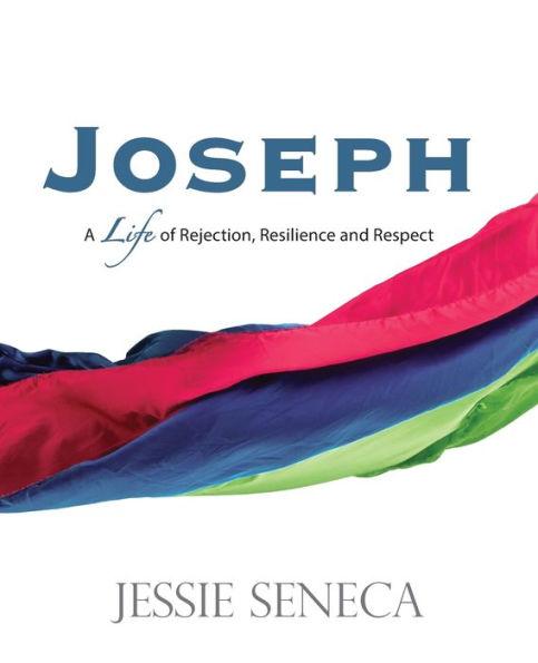 Joseph: A Life Of Rejection, Resilience And Respect - 9781961198050