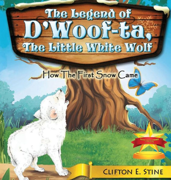 The Legend Of D'Woofta, The Little White Wolf: How The First Snow Came - 9781961204614