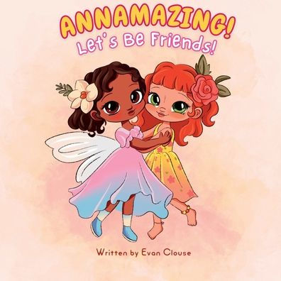 Annamazing!: Let'S Be Friends! - 9781961210059