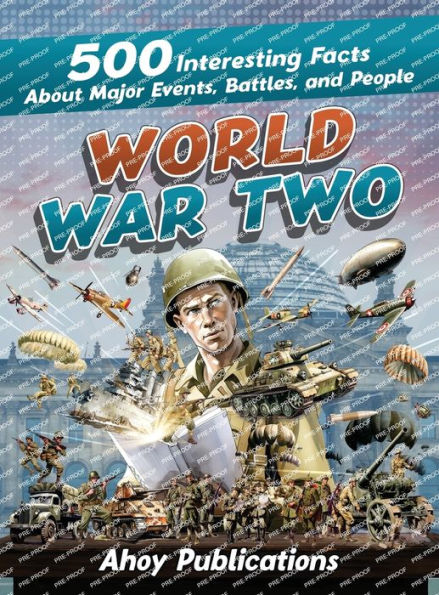 World War Two: 500 Interesting Facts About Major Events, Battles, And People - 9781961217072