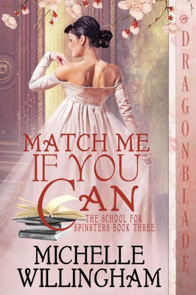 Match Me If You Can (The School For Spinsters) - 9781961275003
