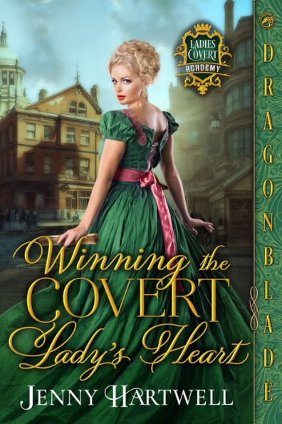 Winning The Covert Lady's Heart (Ladies Covert Academy) - 9781961275171