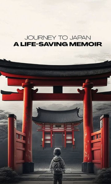 Journey To Japan: A Life-Saving Memoir: A Story Of Compassion And Perseverance - 9781961282018